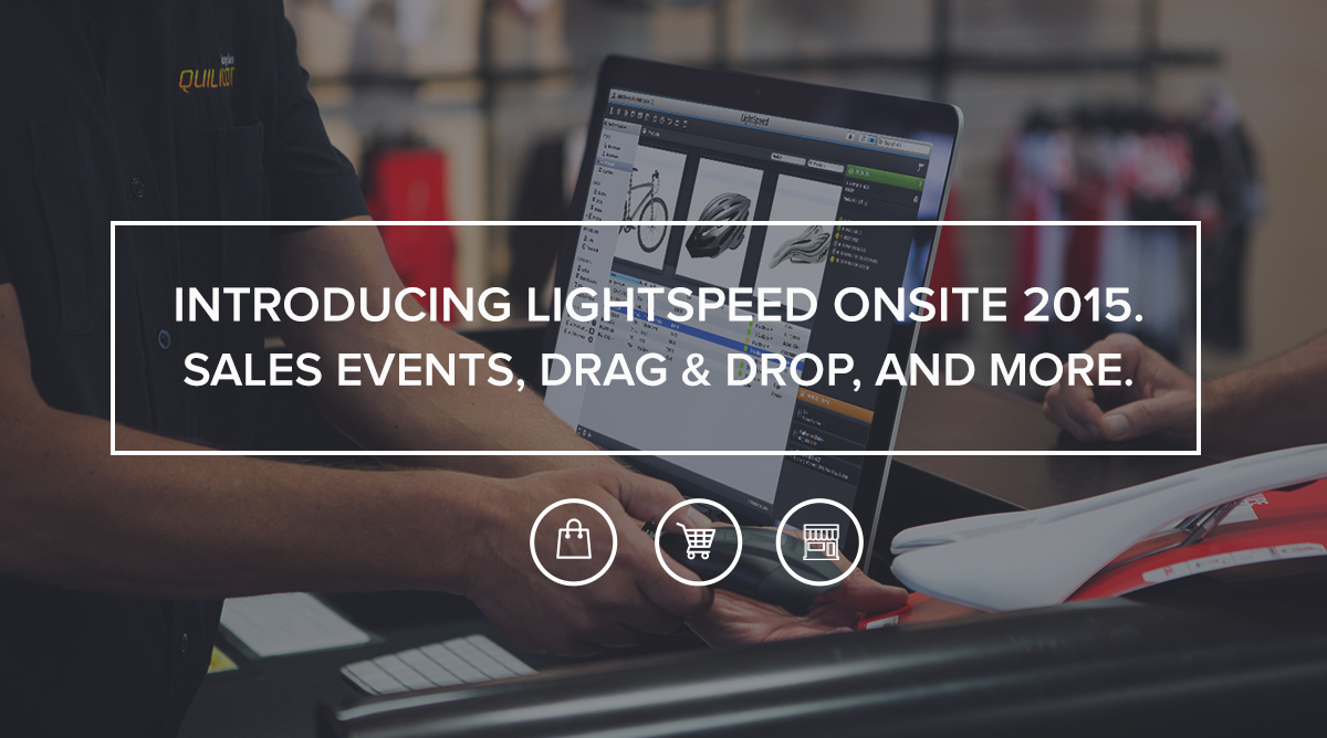 New Version of Lightspeed OnSite Now Available – Lightspeed OnSite 2015