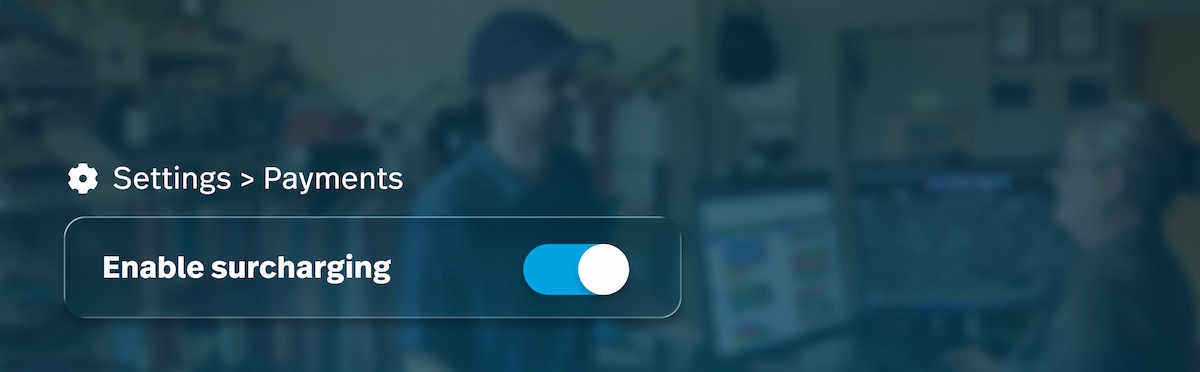 A UI element that reads, "Settings > Payments" and "Enable Surcharging" on.